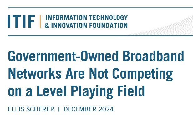 ITIF Report: Government-Owned Broadband Networks Are Not Competing on a Level Playing Field